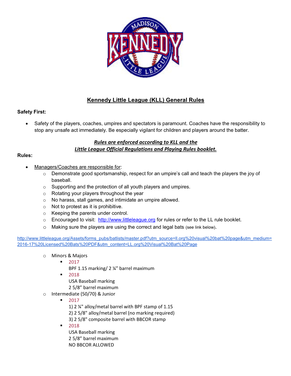 Kennedy Little League (KLL) General Rules Rules Are Enforced According to KLL and the Little League Official Regulations And
