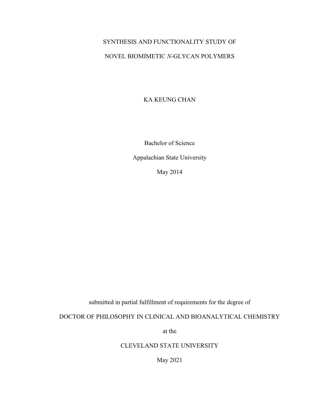 SYNTHESIS and FUNCTIONALITY STUDY of NOVEL BIOMIMETIC N-GLYCAN POLYMERS KA KEUNG CHAN Bachelor of Science Appalachian State Univ