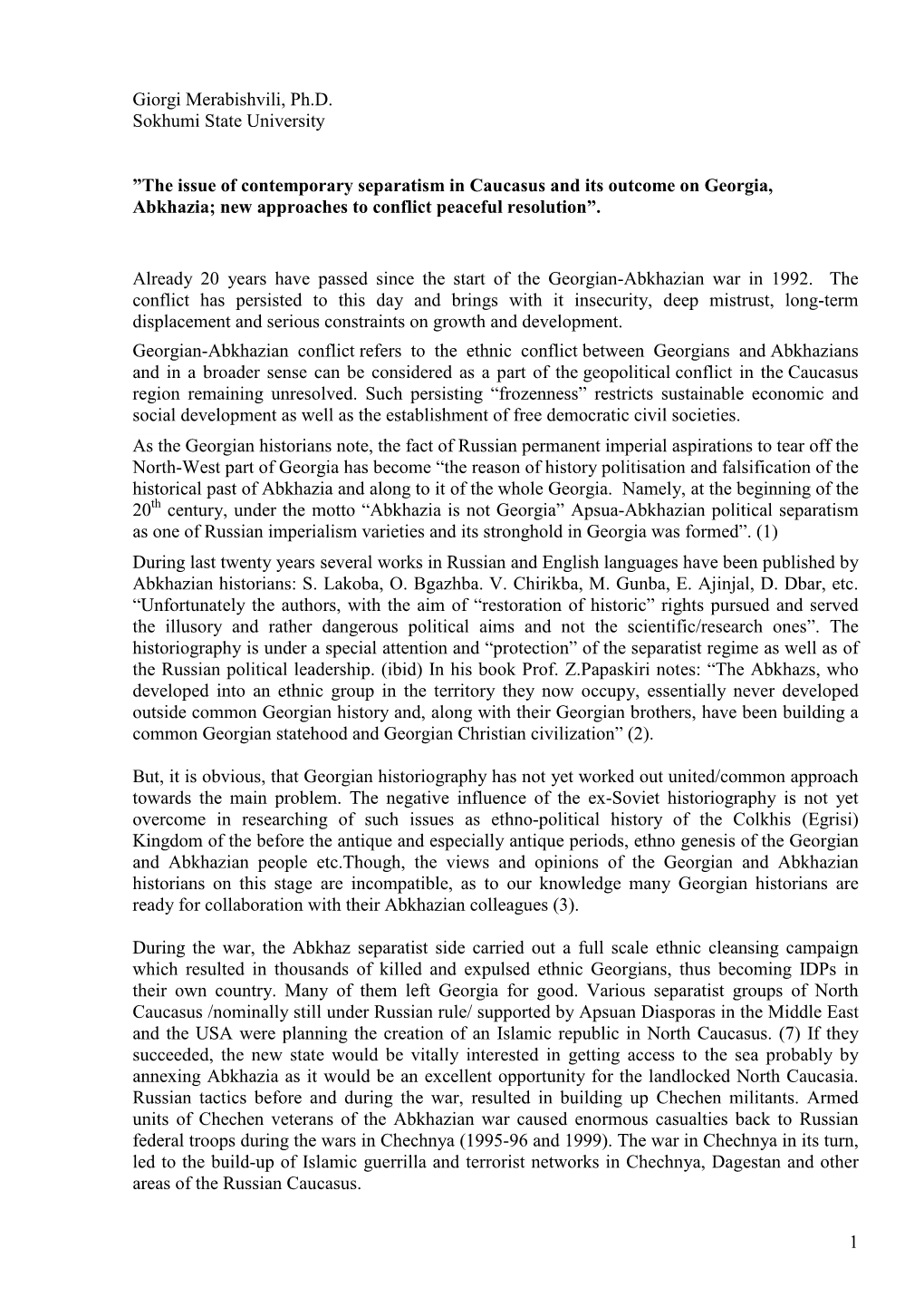 The Issue of Contemporary Separatism in Caucasus and Its Outcome on Georgia /Abkhazia/: New Approaches to Conflict Peaceful R