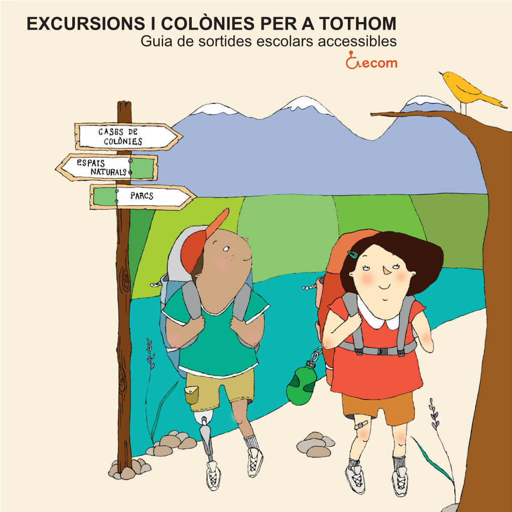 EXCURSIONS I COLÒNIES PER a TOTHOM Guia De Sortides Escolars Accessibles