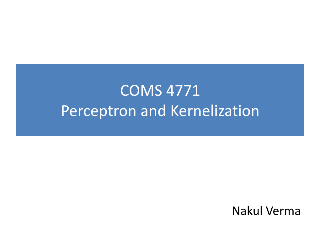 COMS 4771 Perceptron and Kernelization