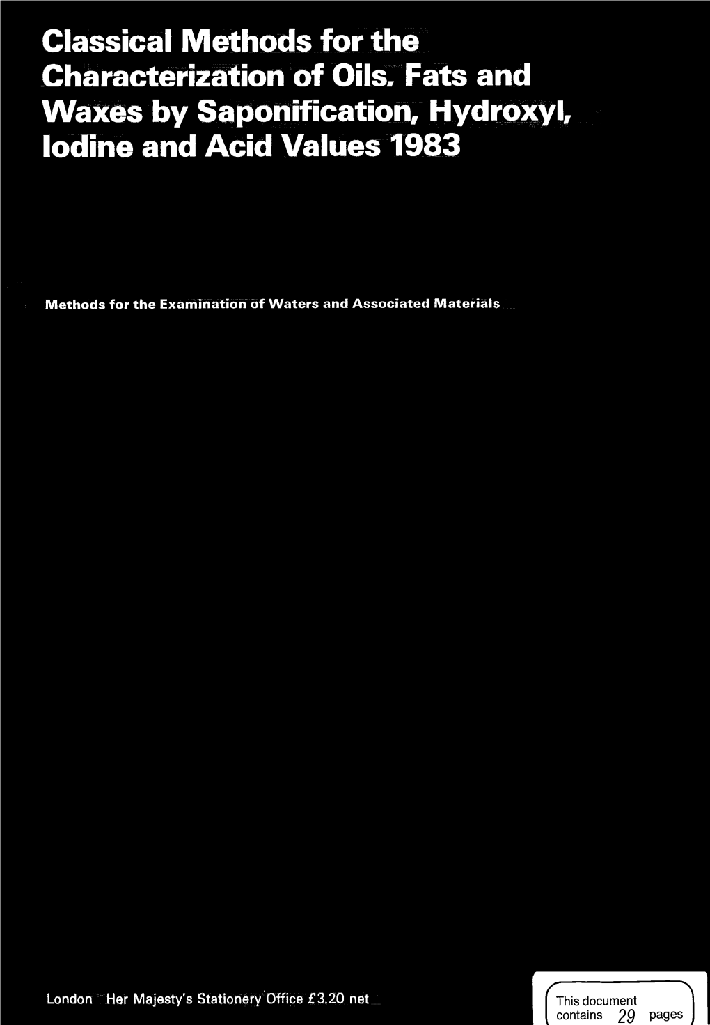 Characterization of Oils. Fats and Waxes by Saponification, Hydroxyl, Iodine and Acid Values 1983