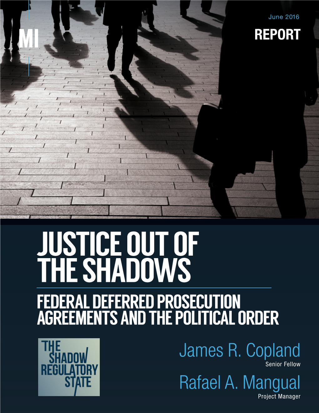 Justice out of the Shadows | Federal Deferred Prosecution Agreements and the Political Order June 2016 REPORT