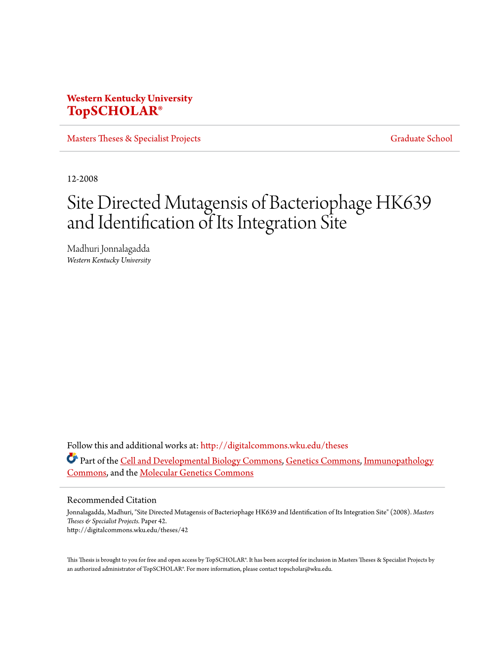 Site Directed Mutagensis of Bacteriophage HK639 and Identification of Its Integration Site Madhuri Jonnalagadda Western Kentucky University