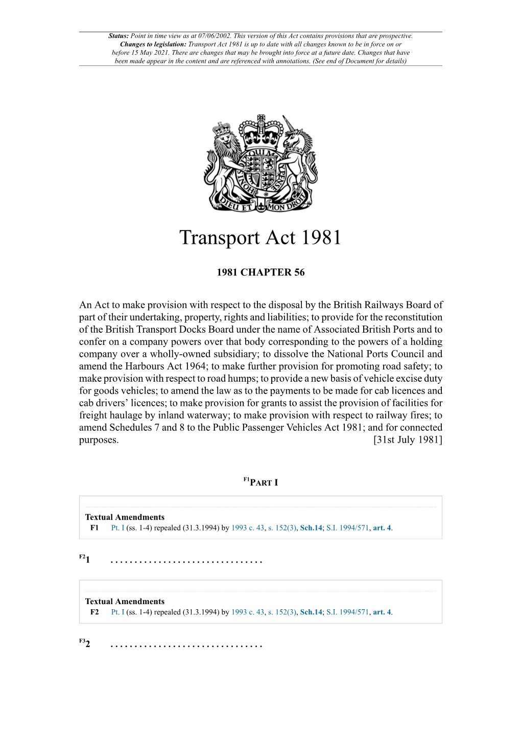 Transport Act 1981 Is up to Date with All Changes Known to Be in Force on Or Before 15 May 2021