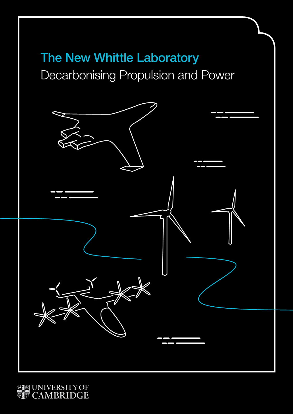 The New Whittle Laboratory Decarbonising Propulsion and Power