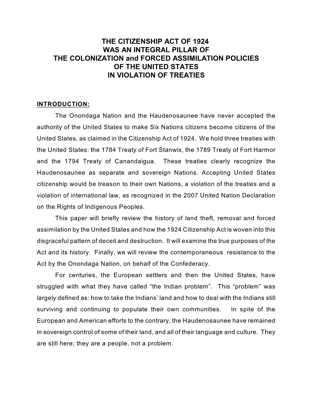 THE CITIZENSHIP ACT of 1924 WAS an INTEGRAL PILLAR of the COLONIZATION and FORCED ASSIMILATION POLICIES of the UNITED STATES in VIOLATION of TREATIES