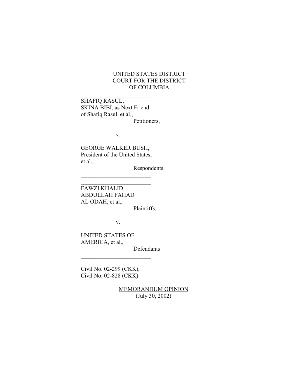 UNITED STATES DISTRICT COURT for the DISTRICT of COLUMBIA ______SHAFIQ RASUL, SKINA BIBI, As Next Friend of Shafiq Rasul, Et Al., Petitioners