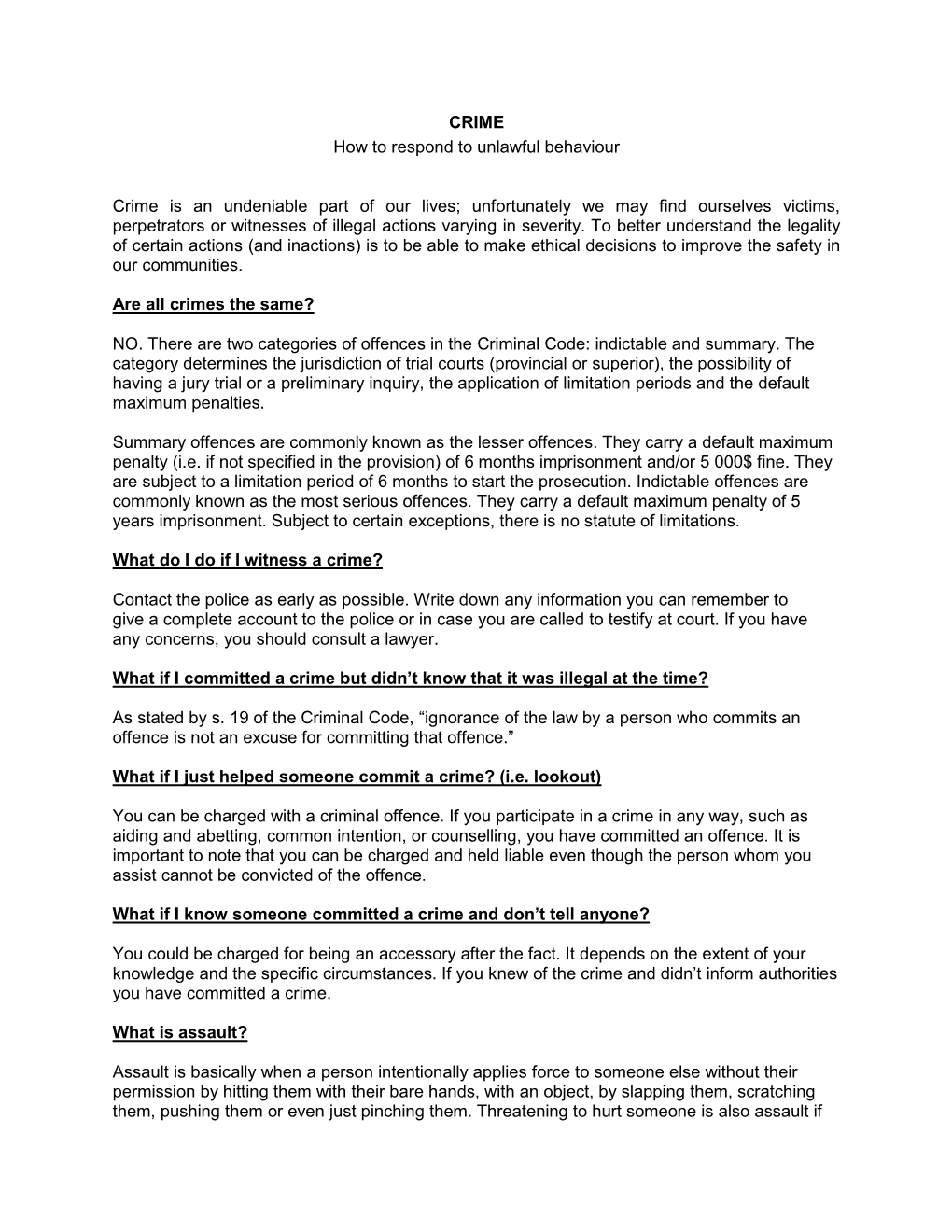 CRIME How to Respond to Unlawful Behaviour Crime Is an Undeniable Part of Our Lives; Unfortunately We May Find Ourselves Victims