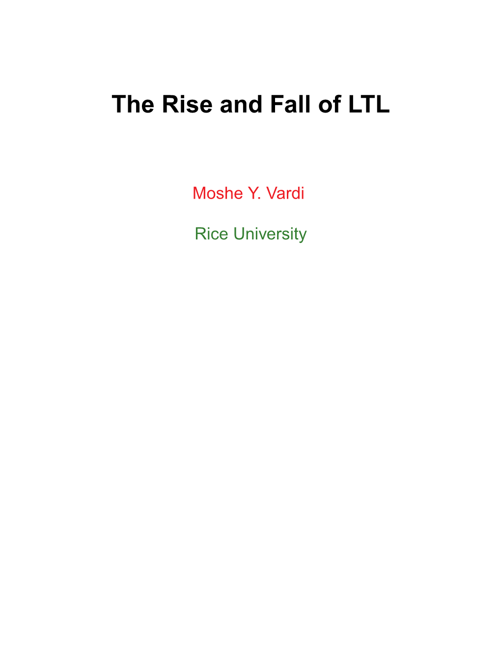 The Rise and Fall of LTL