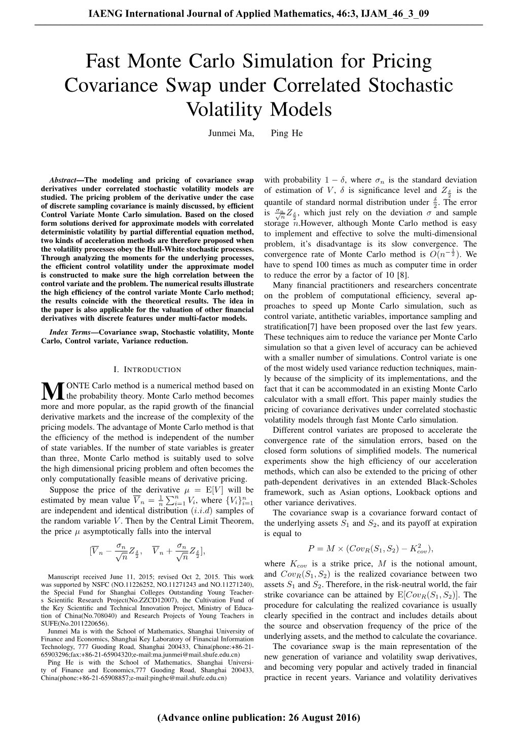 Fast Monte Carlo Simulation for Pricing Covariance Swap Under Correlated Stochastic Volatility Models Junmei Ma, Ping He