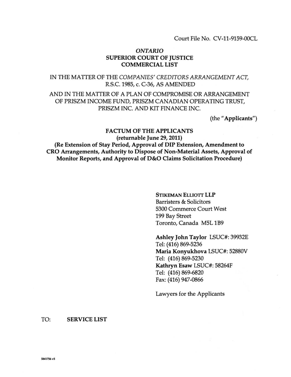 Court File No. CV-11-9159-00CL SUPERIOR COURT of JUSTICE COMMERCIAL LIST R.S.C. 1985, C. C-36, AS AMENDED and in the MATTER of A