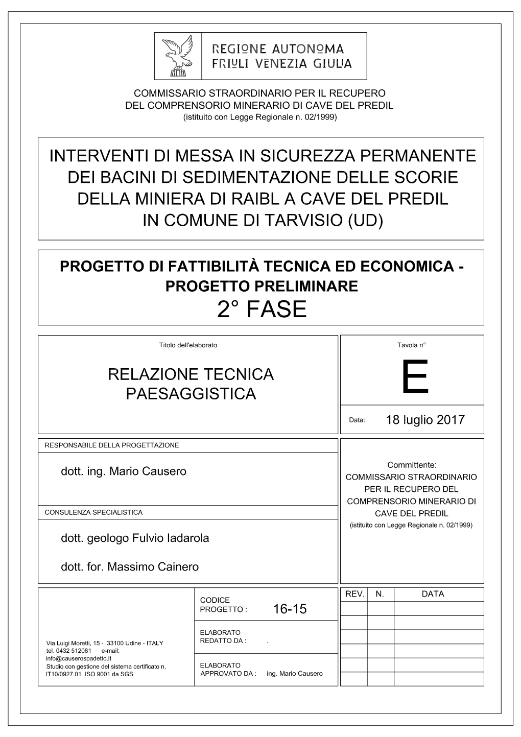 Etto Preliminare Degli Interventi Di Messa in Sicurezza Permanente Dei Bacini Di Deposito Delle Scorie Della Ex Miniera Di Raibl a Cave Del Predil