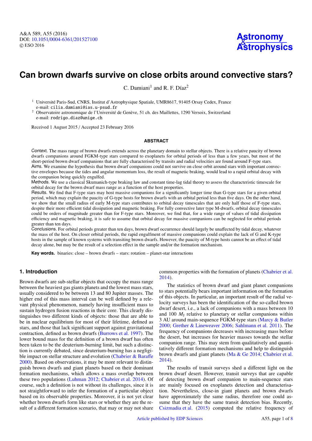 Can Brown Dwarfs Survive on Close Orbits Around Convective Stars? C