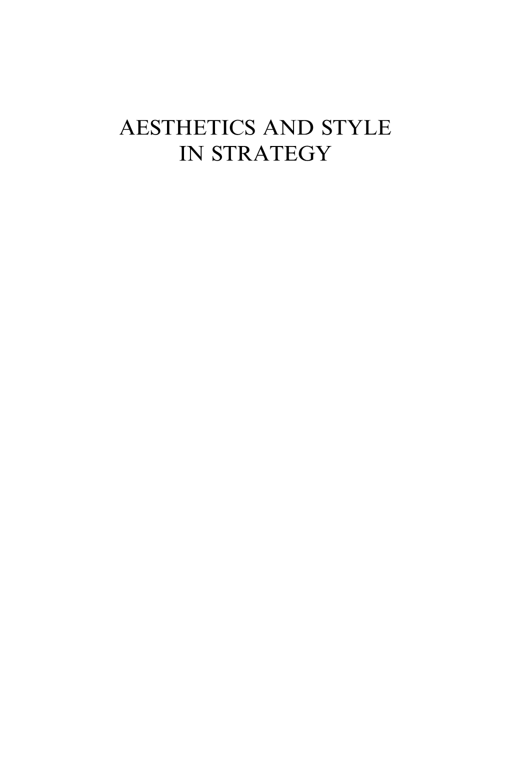 AESTHETICS and STYLE in STRATEGY ADVANCES in STRATEGIC MANAGEMENT Series Editor: Gino Cattani