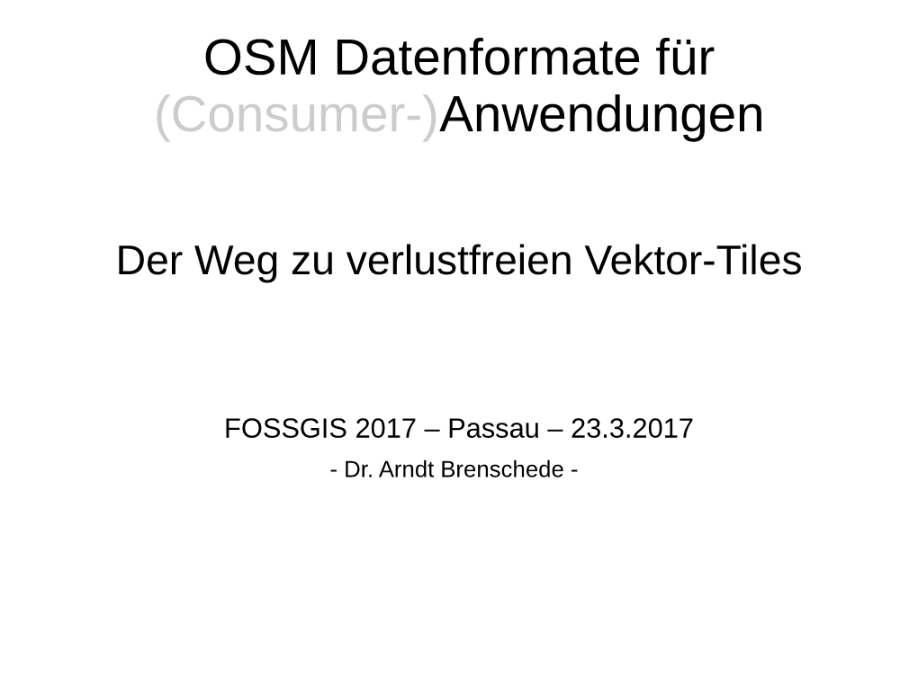 OSM Datenformate Für (Consumer-)Anwendungen