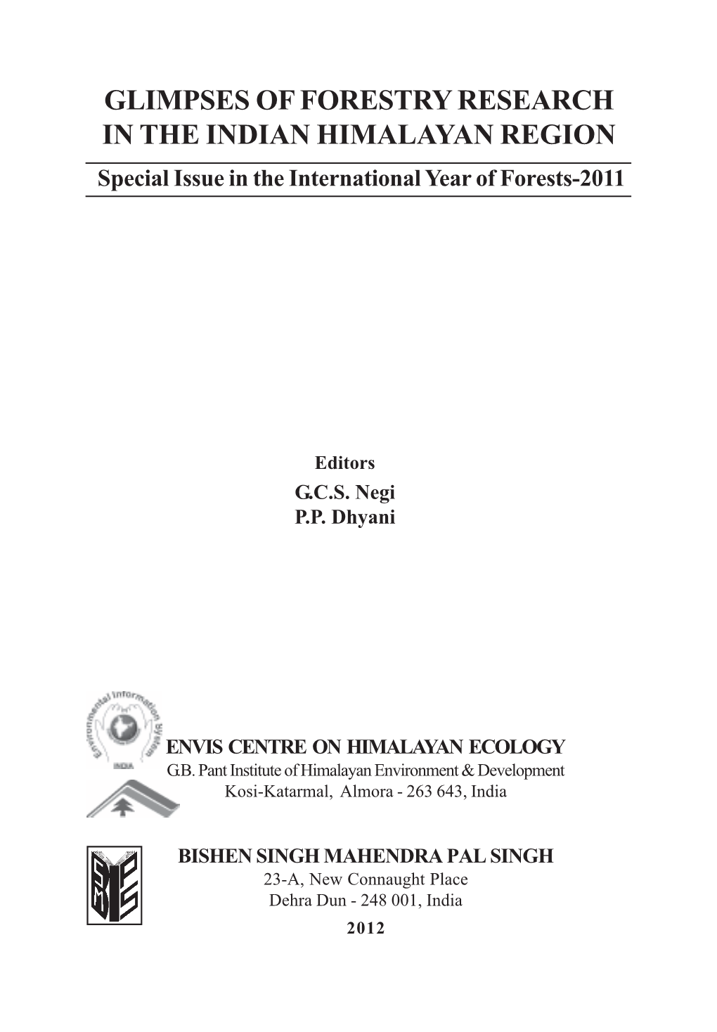 GLIMPSES of FORESTRY RESEARCH in the INDIAN HIMALAYAN REGION Special Issue in the International Year of Forests-2011