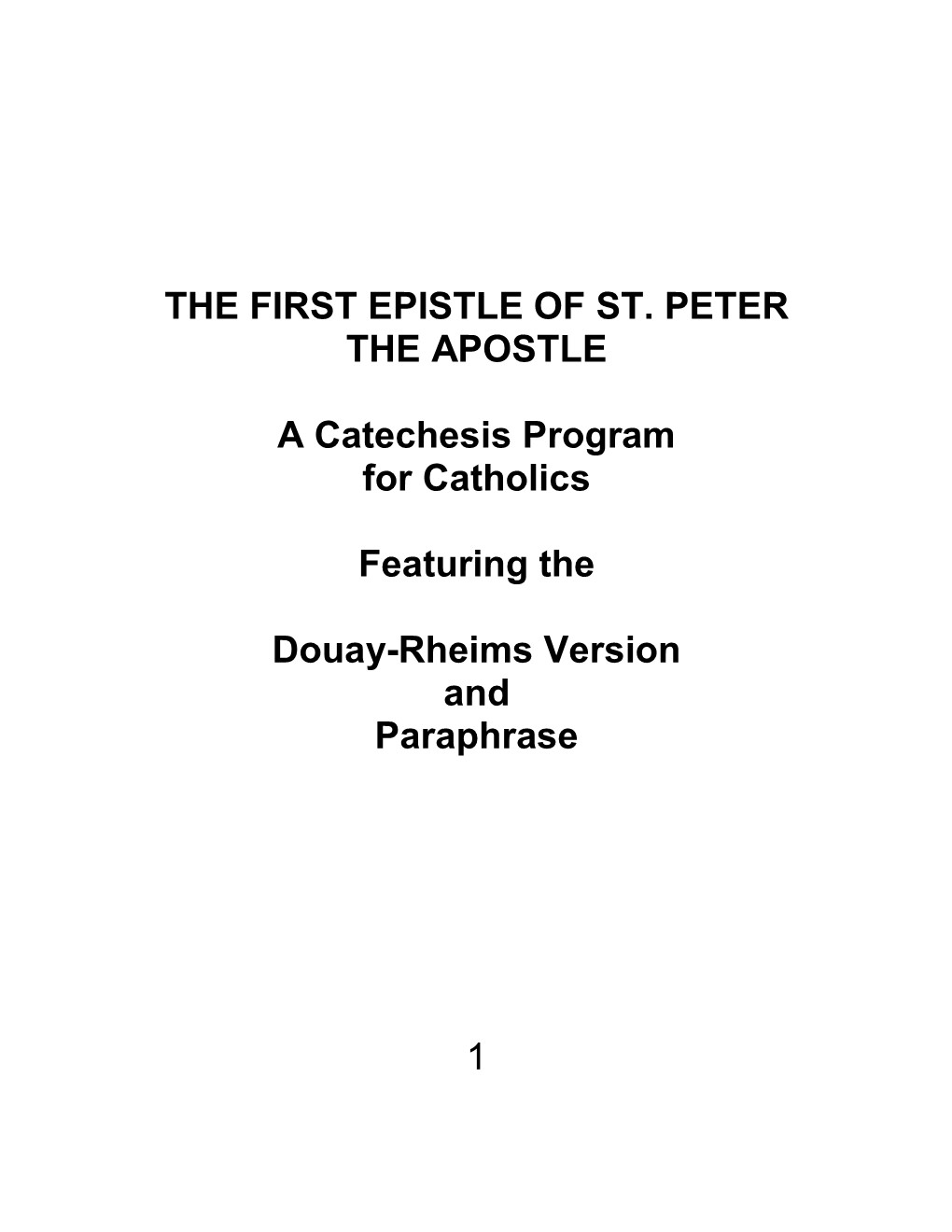 1 the FIRST EPISTLE of ST. PETER the APOSTLE a Catechesis