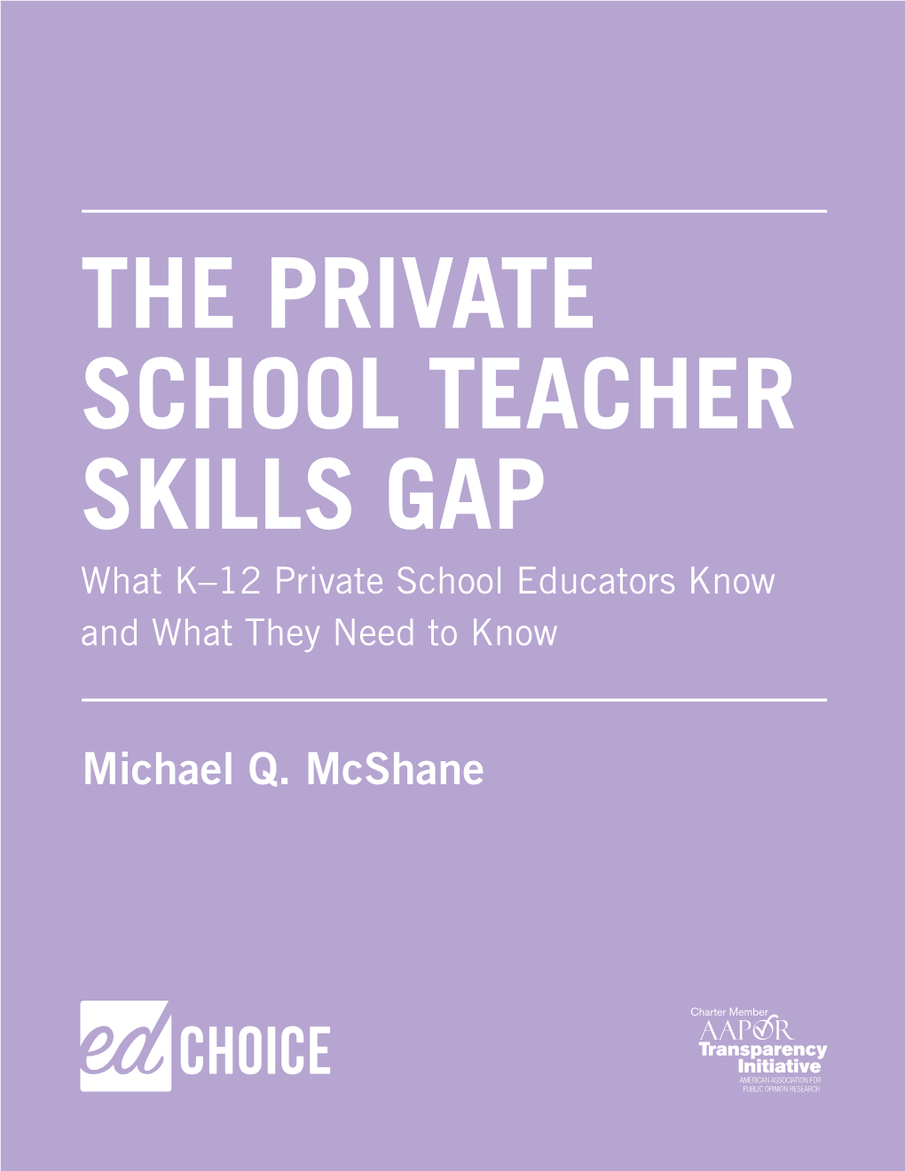 THE PRIVATE SCHOOL TEACHER SKILLS GAP What K–12 Private School Educators Know and What They Need to Know