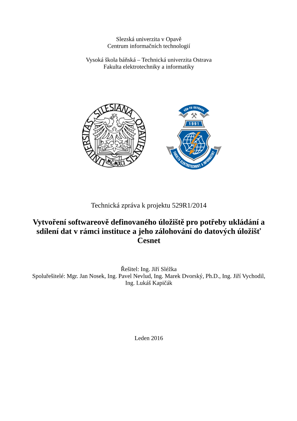 Vytvoření Softwareově Definovaného Úložiště Pro Potřeby Ukládání a Sdílení Dat V Rámci Instituce a Jeho Zálohování Do Datových Úložišť Cesnet