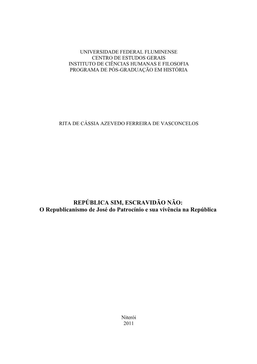 REPÚBLICA SIM, ESCRAVIDÃO NÃO: O Republicanismo De José Do Patrocínio E Sua Vivência Na República