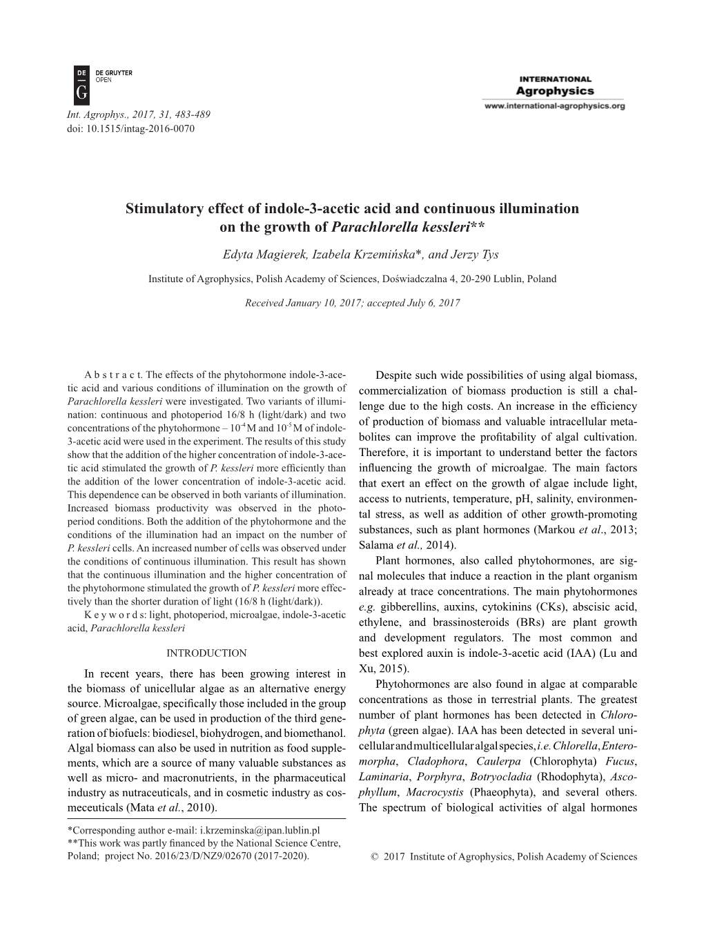 Stimulatory Effect of Indole-3-Acetic Acid and Continuous Illumination on the Growth of Parachlorella Kessleri** Edyta Magierek, Izabela Krzemińska*, and Jerzy Tys