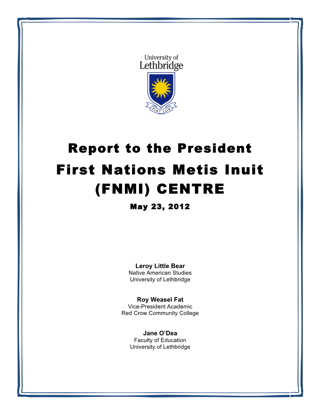 Report to the President First Nations Metis Inuit (FNMI) CENTRE May 23, 2012