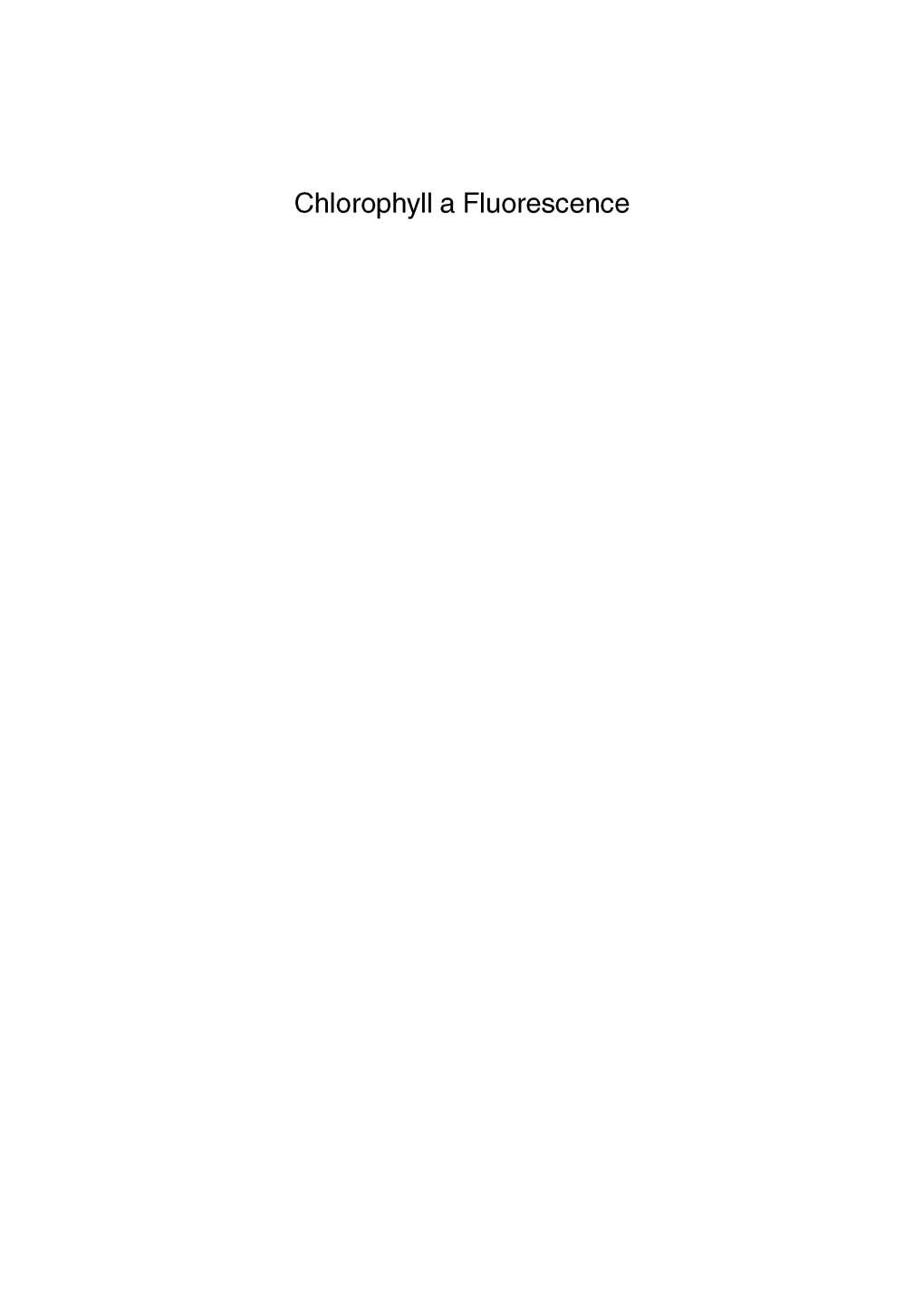 Chlorophyll a Fluorescence Advances in Photosynthesis and Respiration