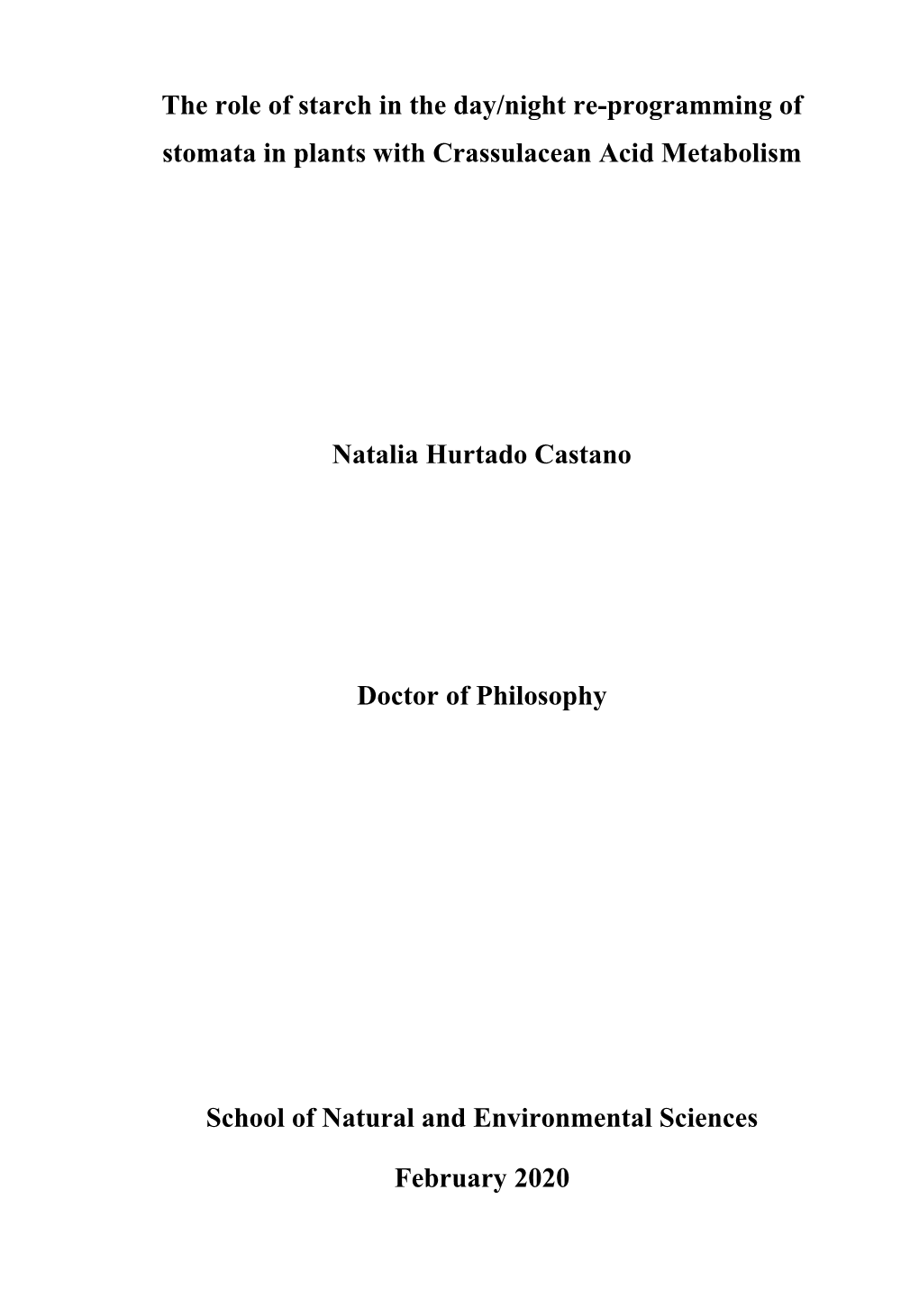 The Role of Starch in the Day/Night Re-Programming of Stomata in Plants with Crassulacean Acid Metabolism Natalia Hurtado Castan