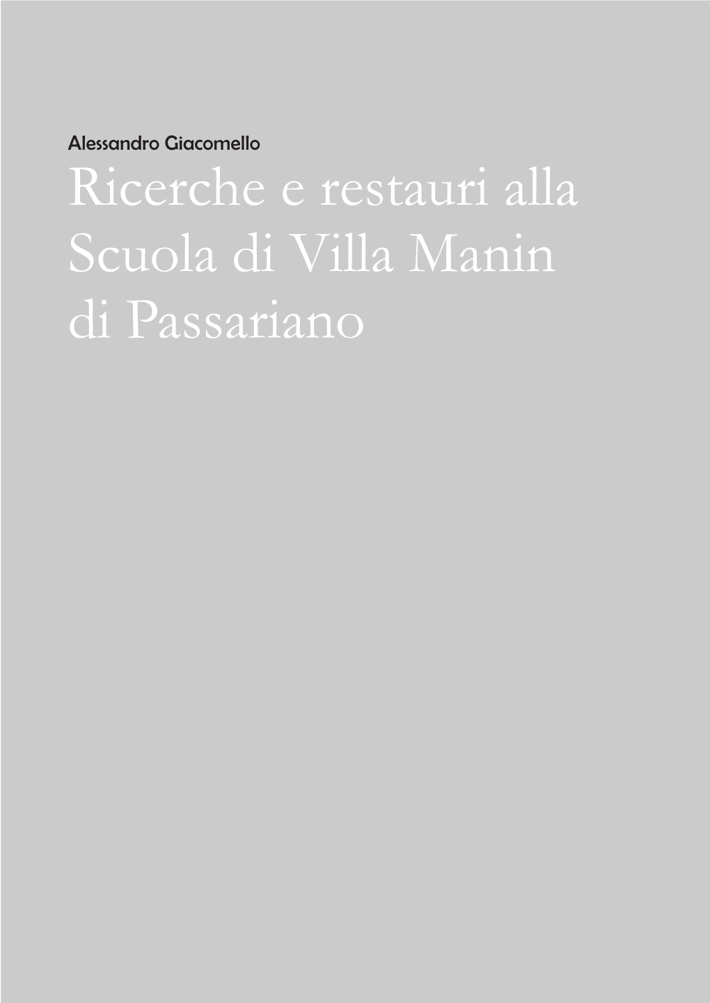 Ricerche E Restauri Alla Scuola Di Villa Manin Di Passariano