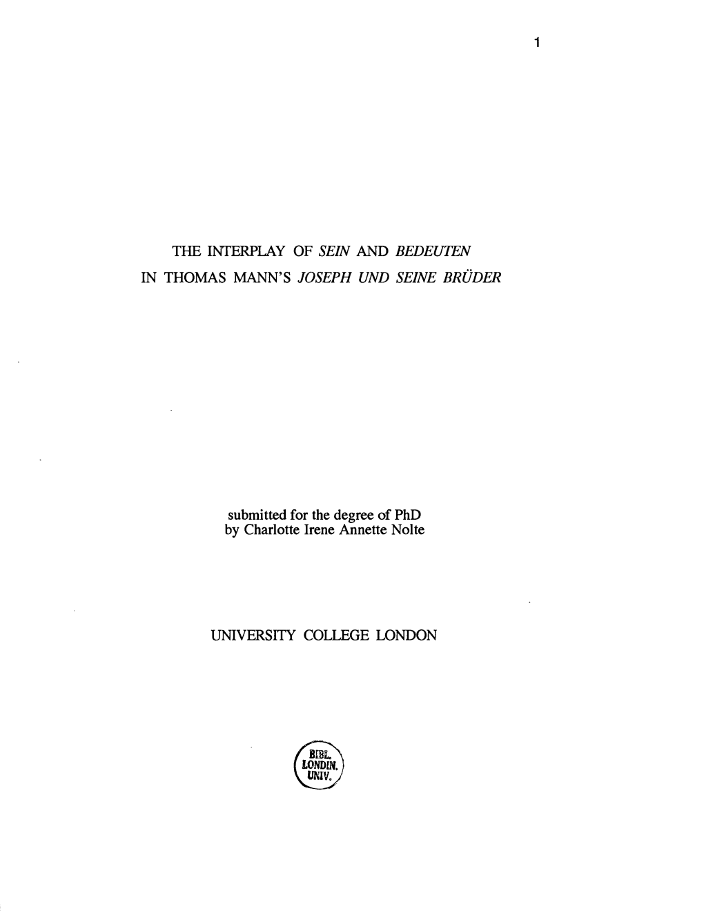 THE INTERPLAY of SEIN and BEDEUTEN in THOMAS MANN's JOSEPH UND SEINE BRUDER Submitted for the Degree of Phd by Charlotte