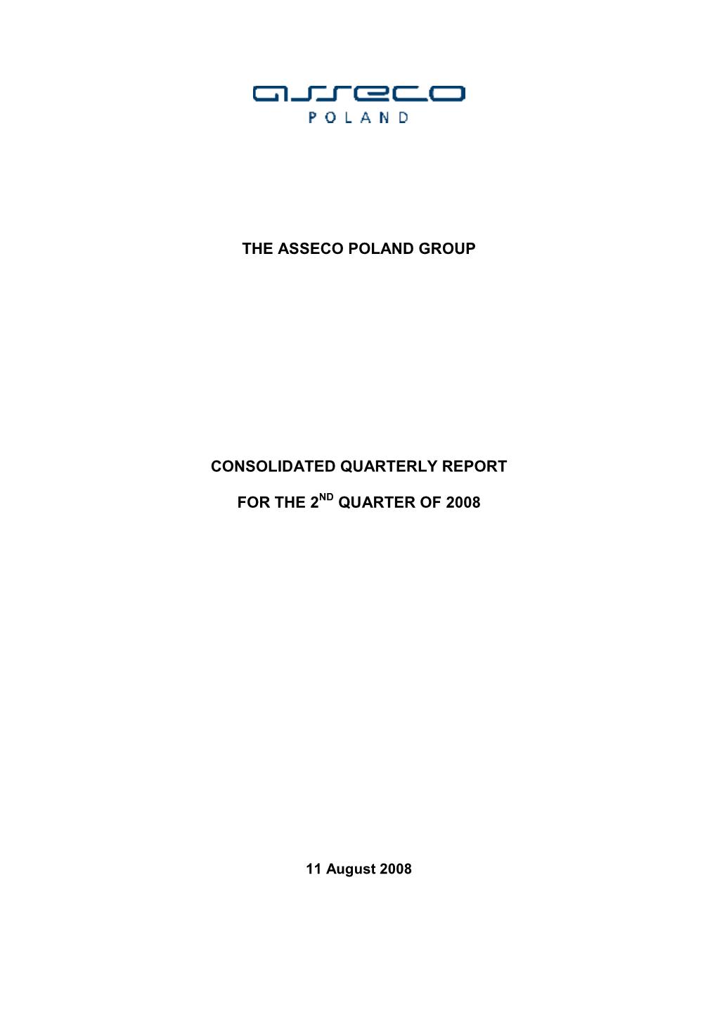 THE ASSECO POLAND GROUP Consolidated Quarterly Report for Q2 2008 All Figures in PLN Thousands, Unless Stated Otherwise