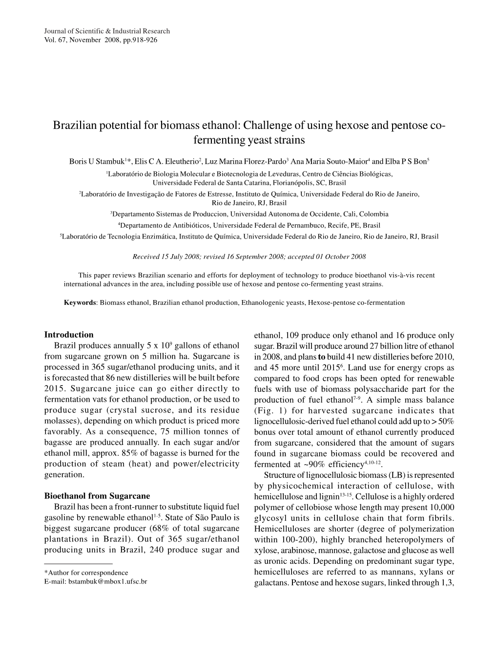 Brazilian Potential for Biomass Ethanol: Challenge of Using Hexose and Pentose Co- Fermenting Yeast Strains