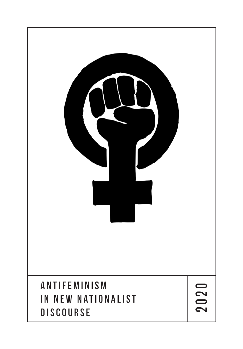 Antifeminism in New Nationalist Discourse 2020 AUTHORS