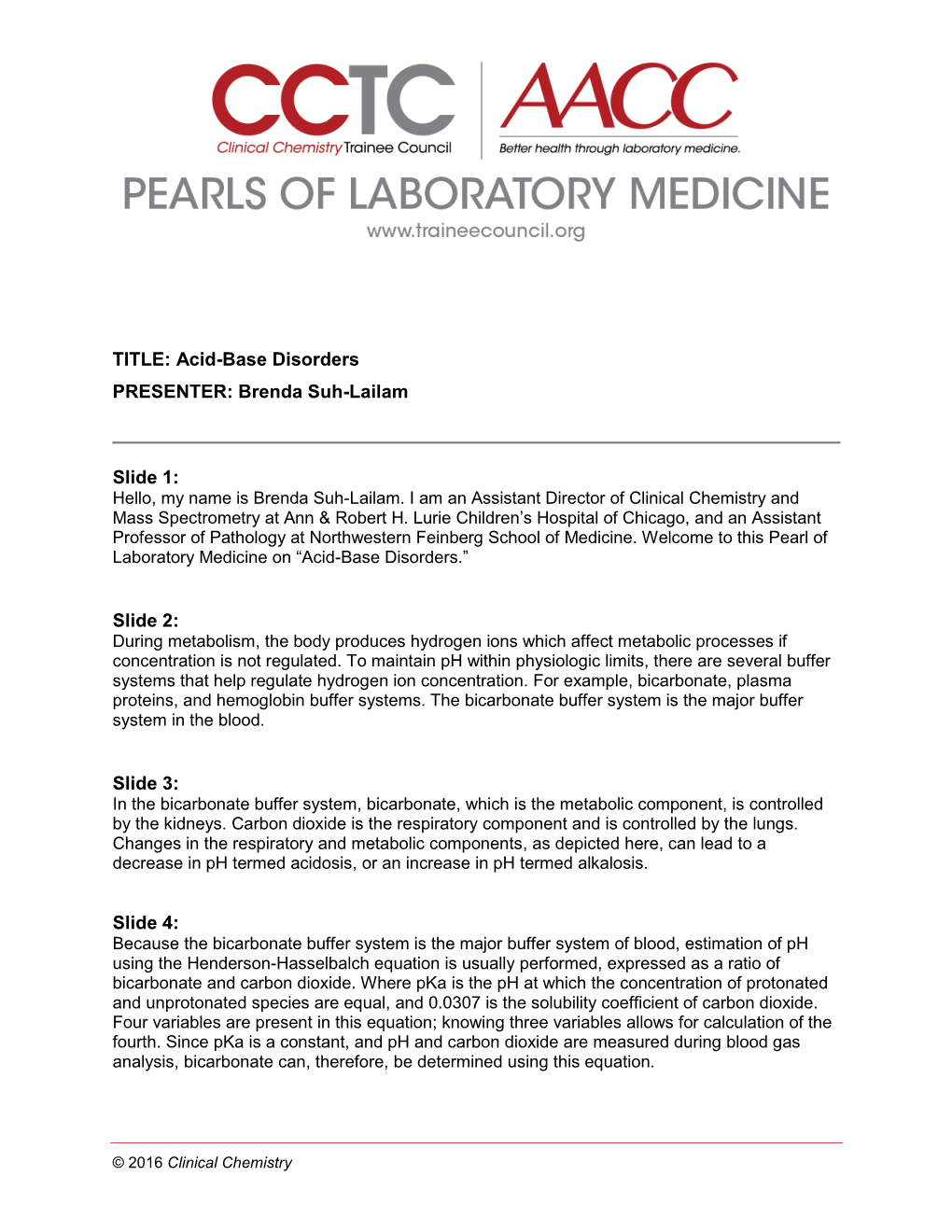 TITLE: Acid-Base Disorders PRESENTER: Brenda Suh-Lailam