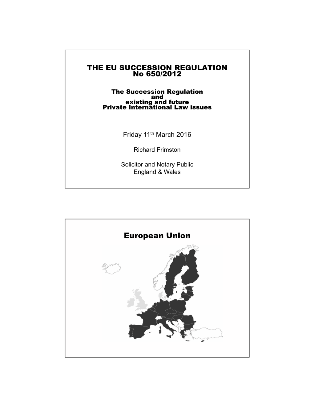 THE EU SUCCESSION REGULATION No 650/2012