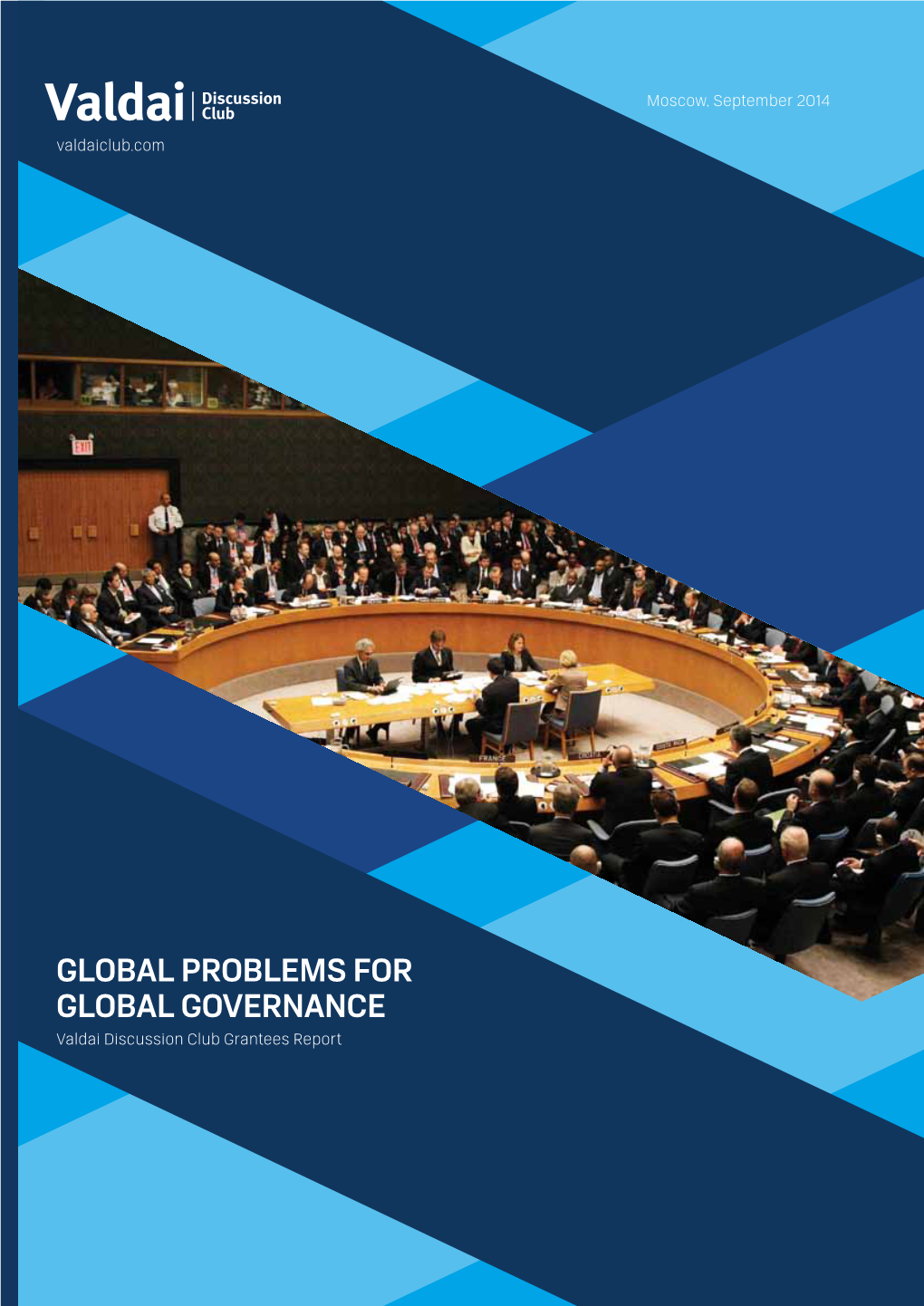GLOBAL PROBLEMS for GLOBAL GOVERNANCE Valdai Discussion Club Grantees Report