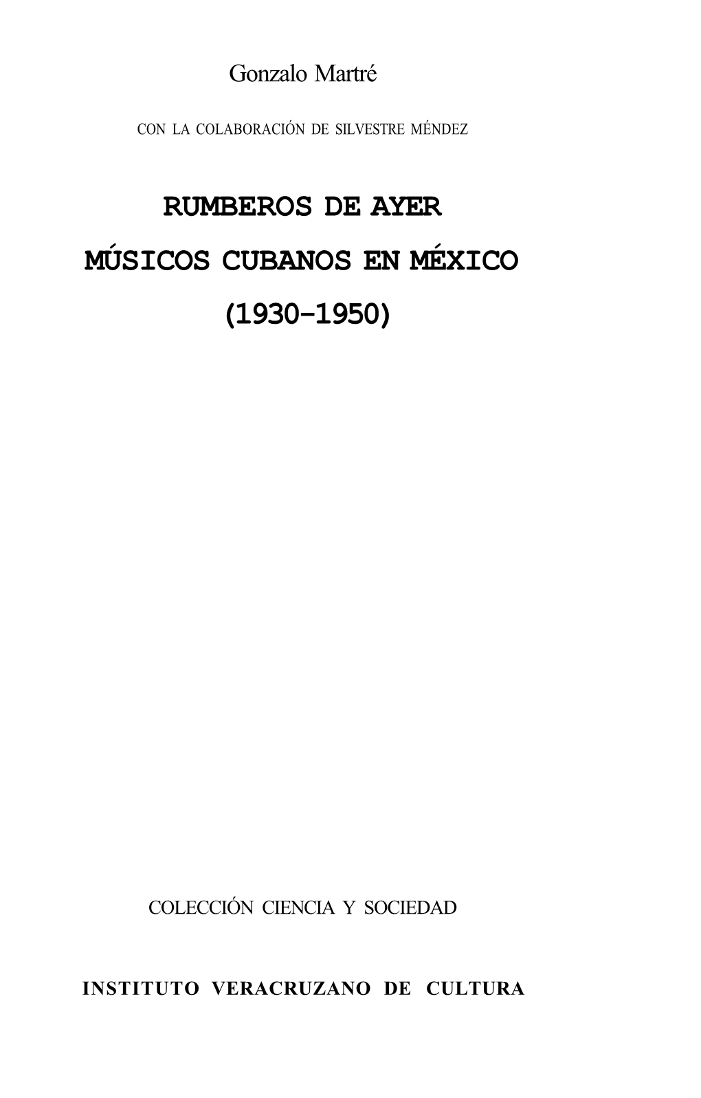 Rumberos De Ayer Músicos Cubanos En México (1930-1950)