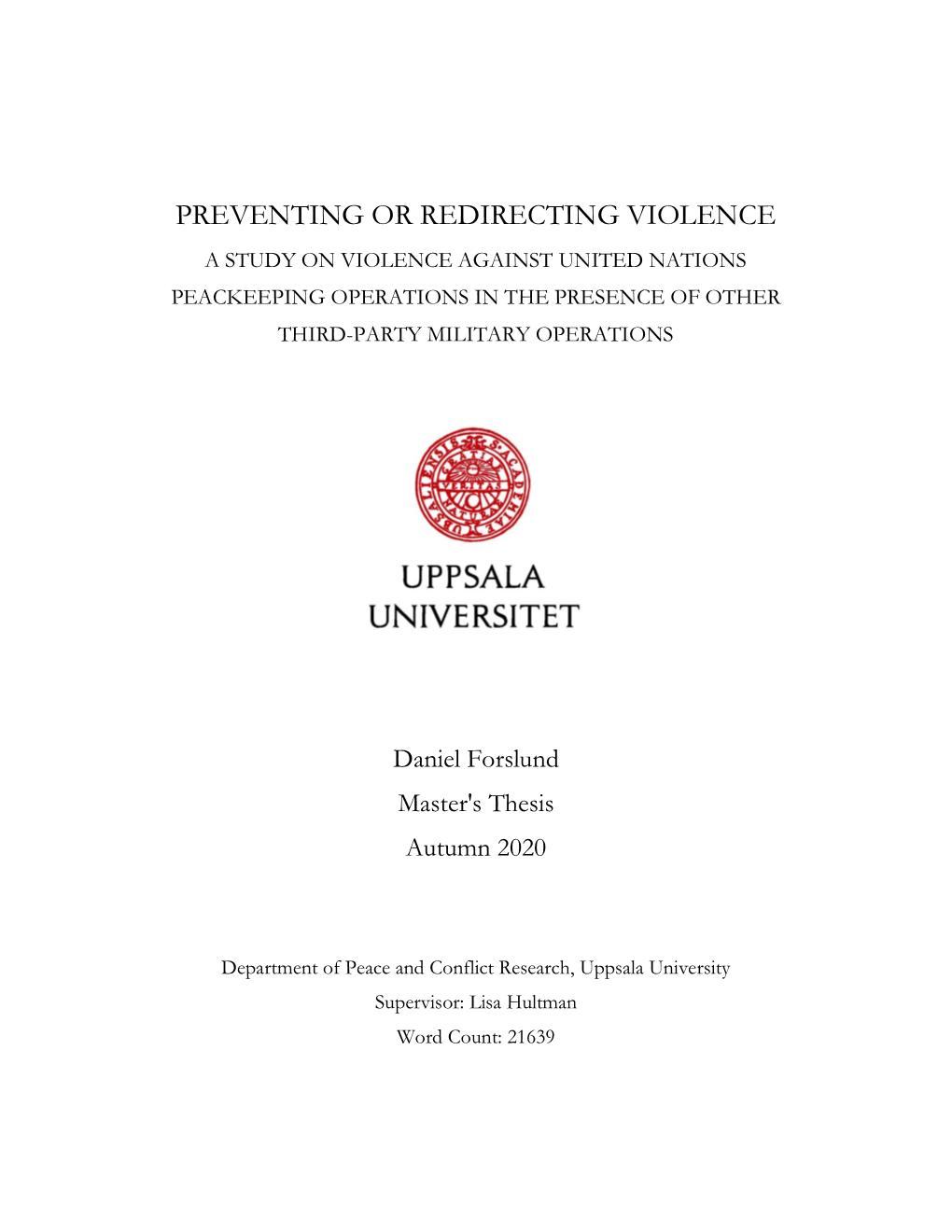Preventing Or Redirecting Violence a Study on Violence Against United Nations Peackeeping Operations in the Presence of Other Third-Party Military Operations