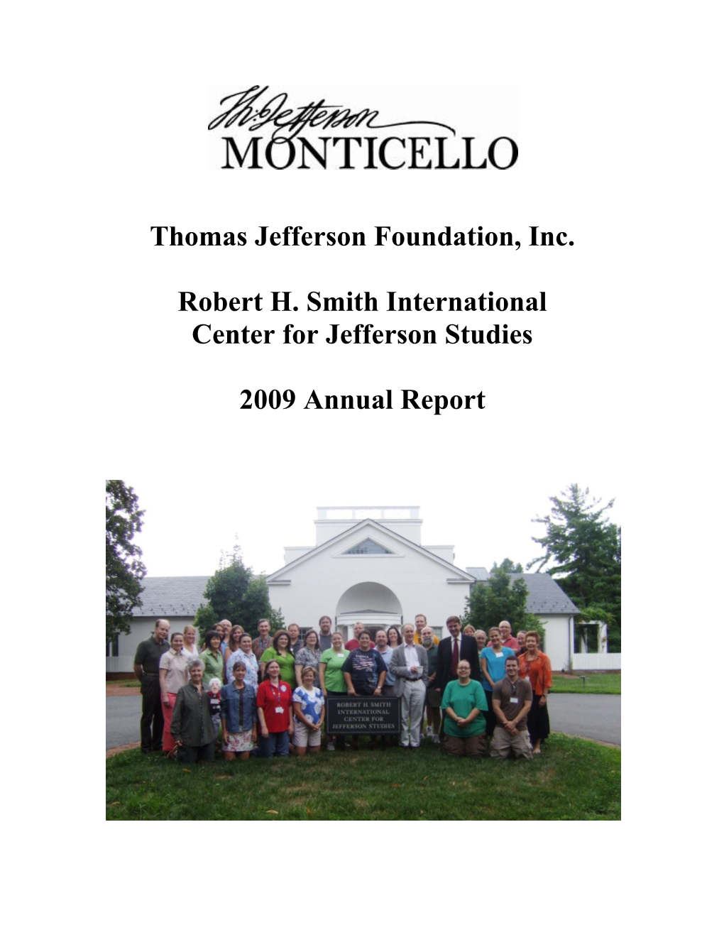 Thomas Jefferson Foundation, Inc. Robert H. Smith International Center for Jefferson Studies (Smith ICJS) 2009 Annual Report