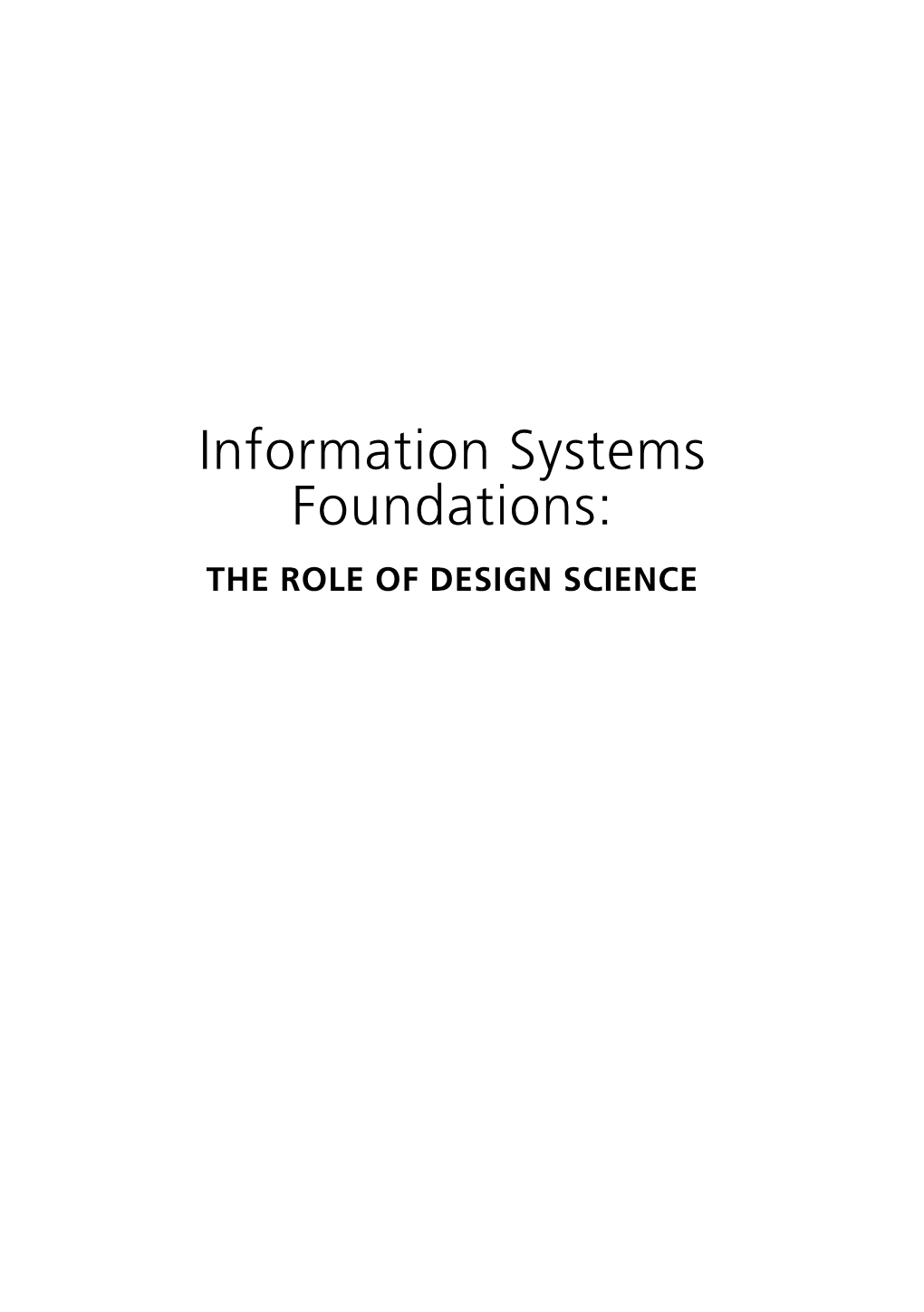 Information Systems Foundations: the Role of Design Science