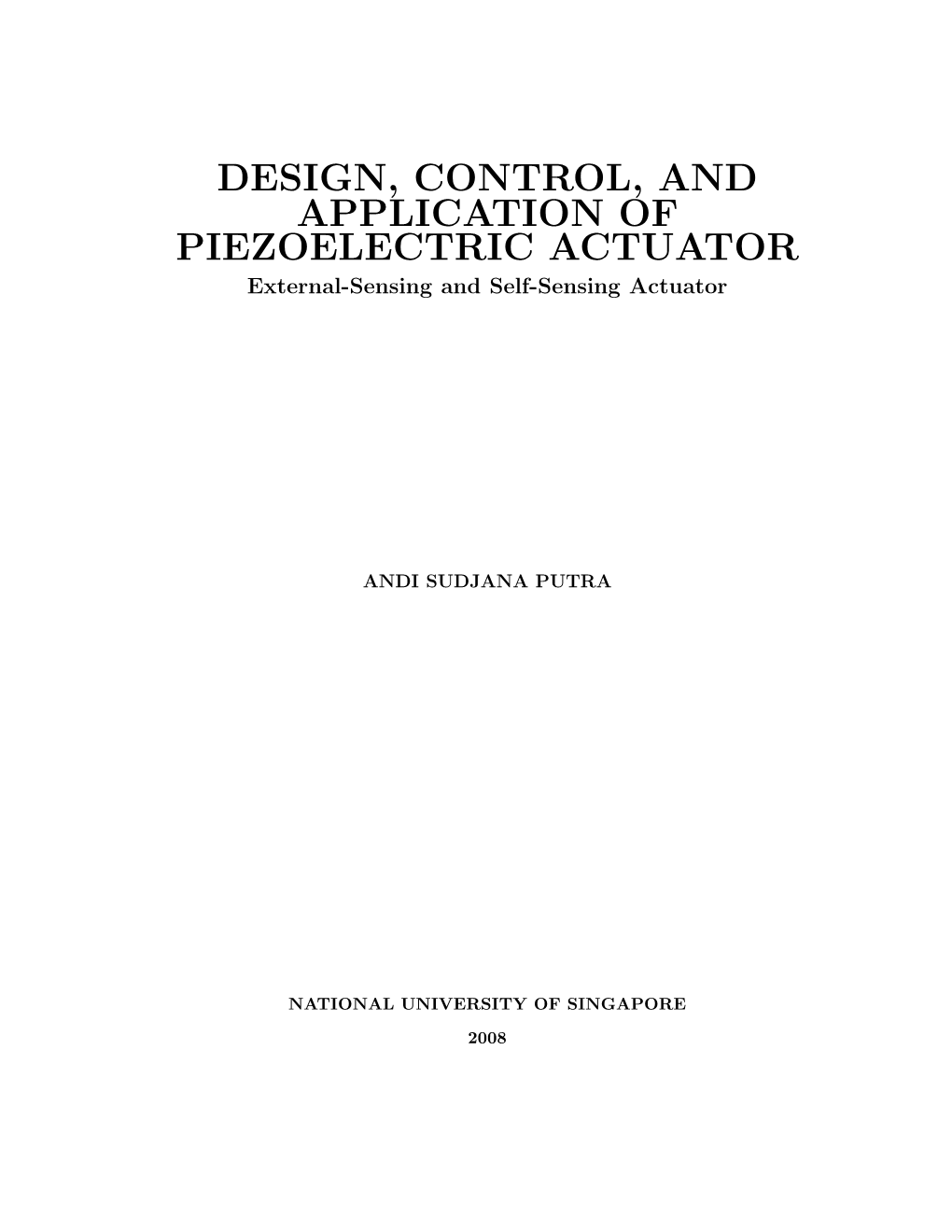 DESIGN, CONTROL, and APPLICATION of PIEZOELECTRIC ACTUATOR External-Sensing and Self-Sensing Actuator