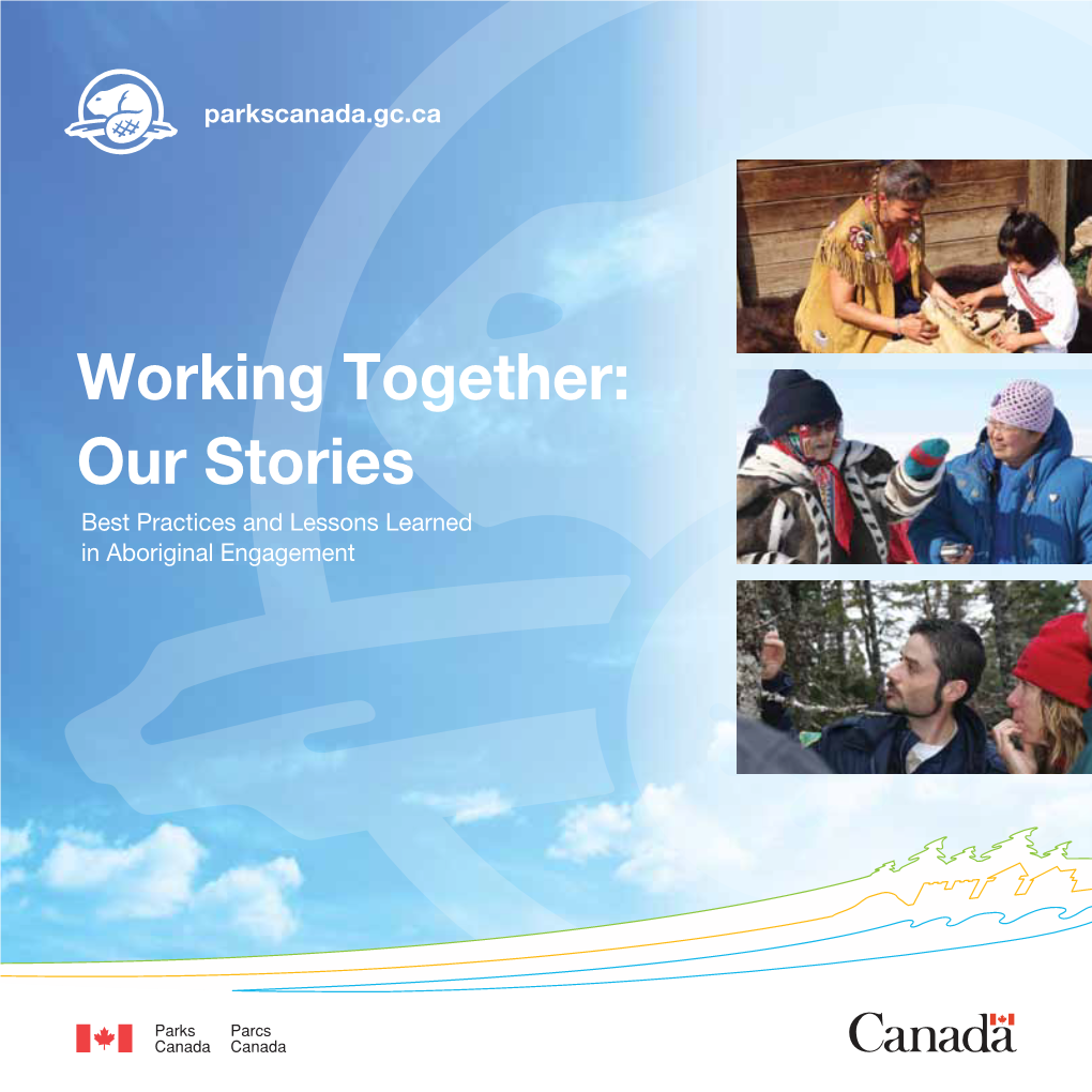 Working Together: Our Stories Best Practices and Lessons Learned in Aboriginal Engagement Table of Contents