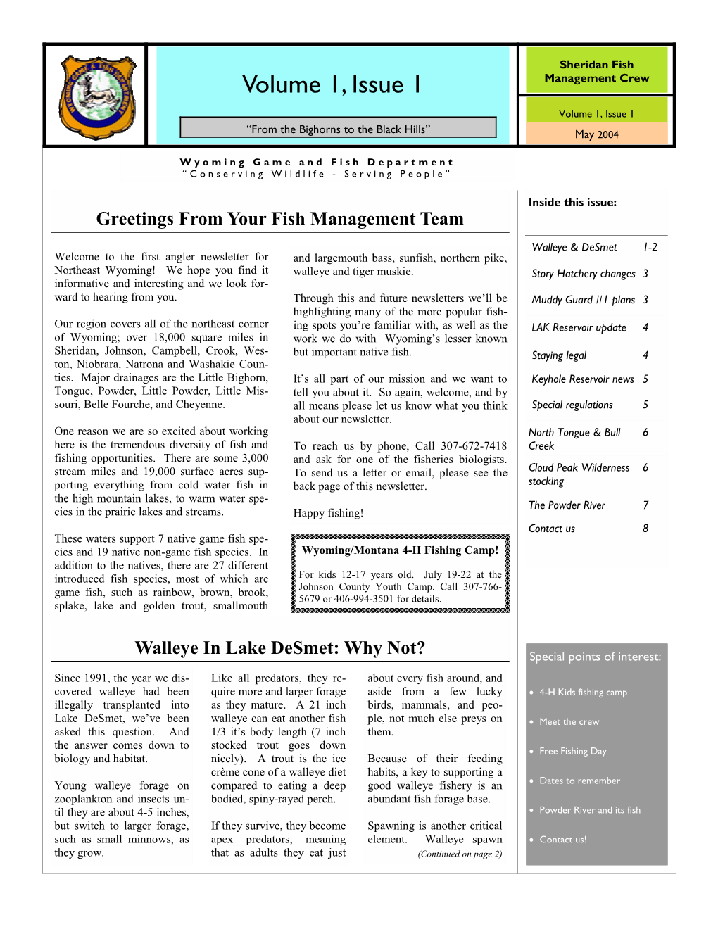 Volume 1, Issue 1 Management Crew Volume 1, Issue 1 “From the Bighorns to the Black Hills” May 2004