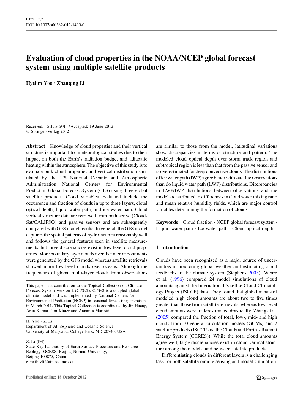 Evaluation of Cloud Properties in the NOAA/NCEP Global Forecast System Using Multiple Satellite Products