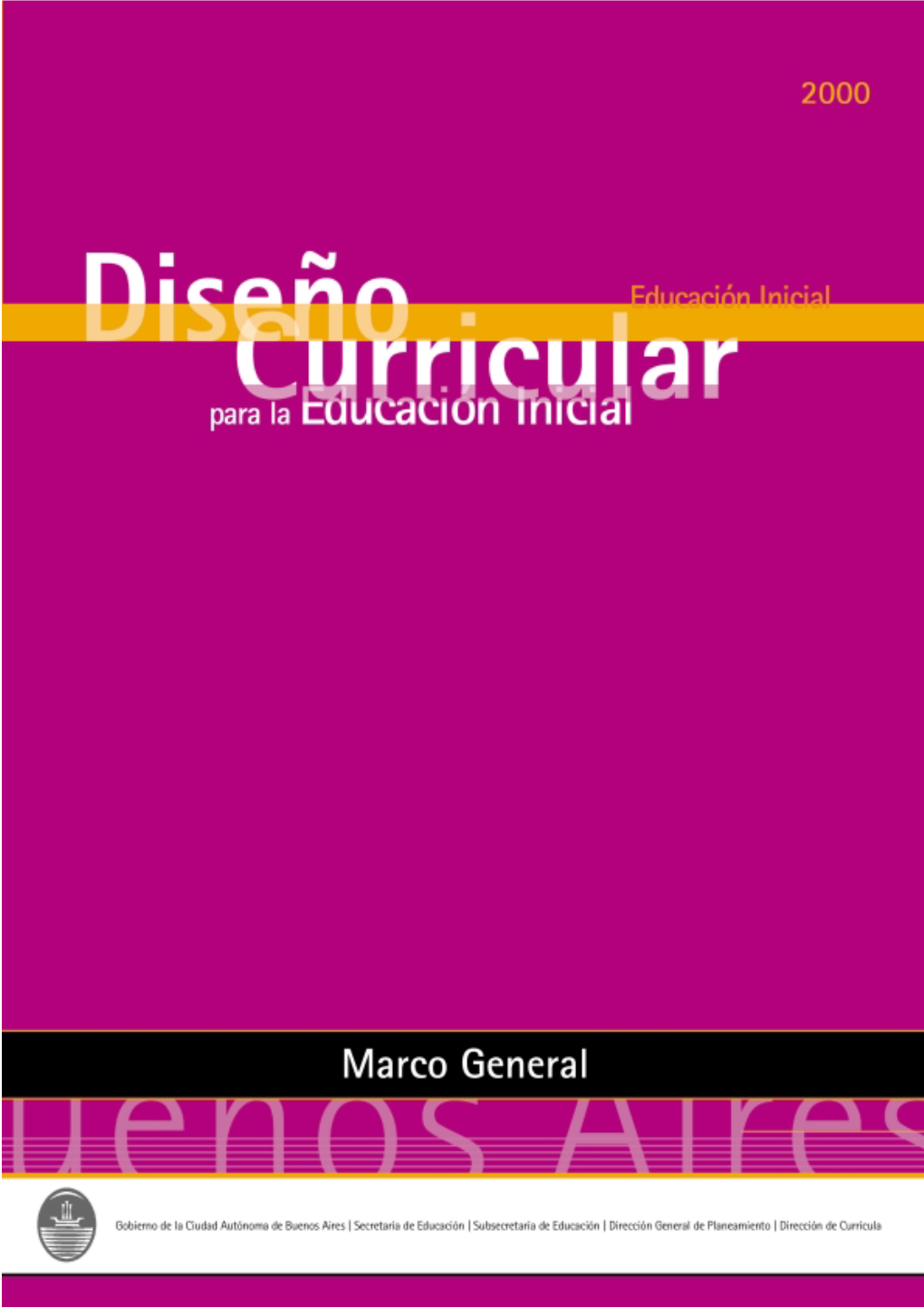 Diseño Curricular Para La Educación Inicial : Marco General