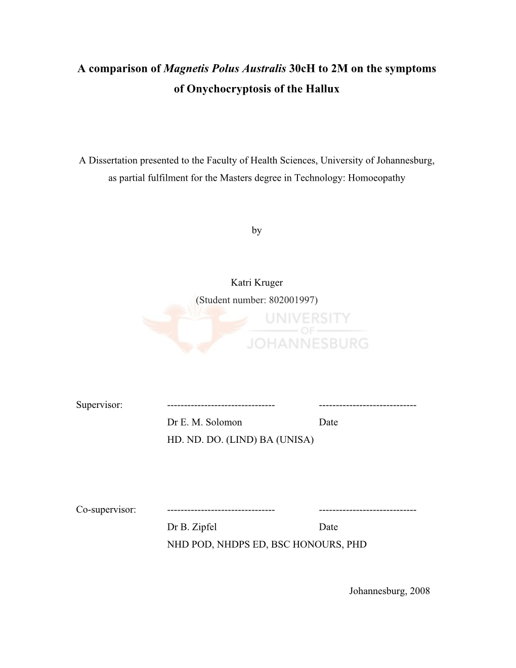 A Comparison of Magnetis Polus Australis 30Ch to 2M on the Symptoms of Onychocryptosis of the Hallux