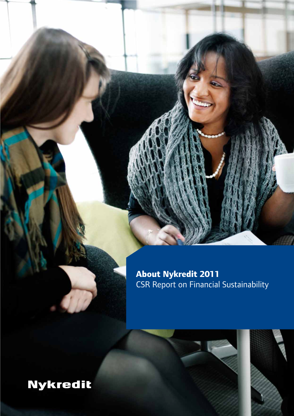 About Nykredit 2011 CSR Report on Financial Sustainability Contents