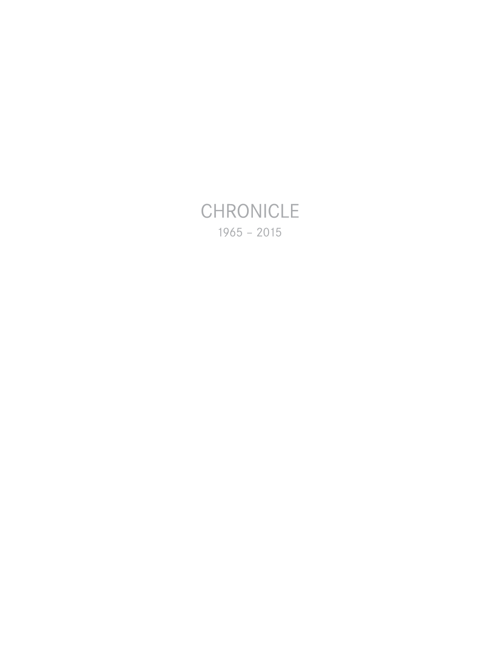 Chronicle 1965 – 2015 1965 – 1975 1976 – 1986 1987 – 1997