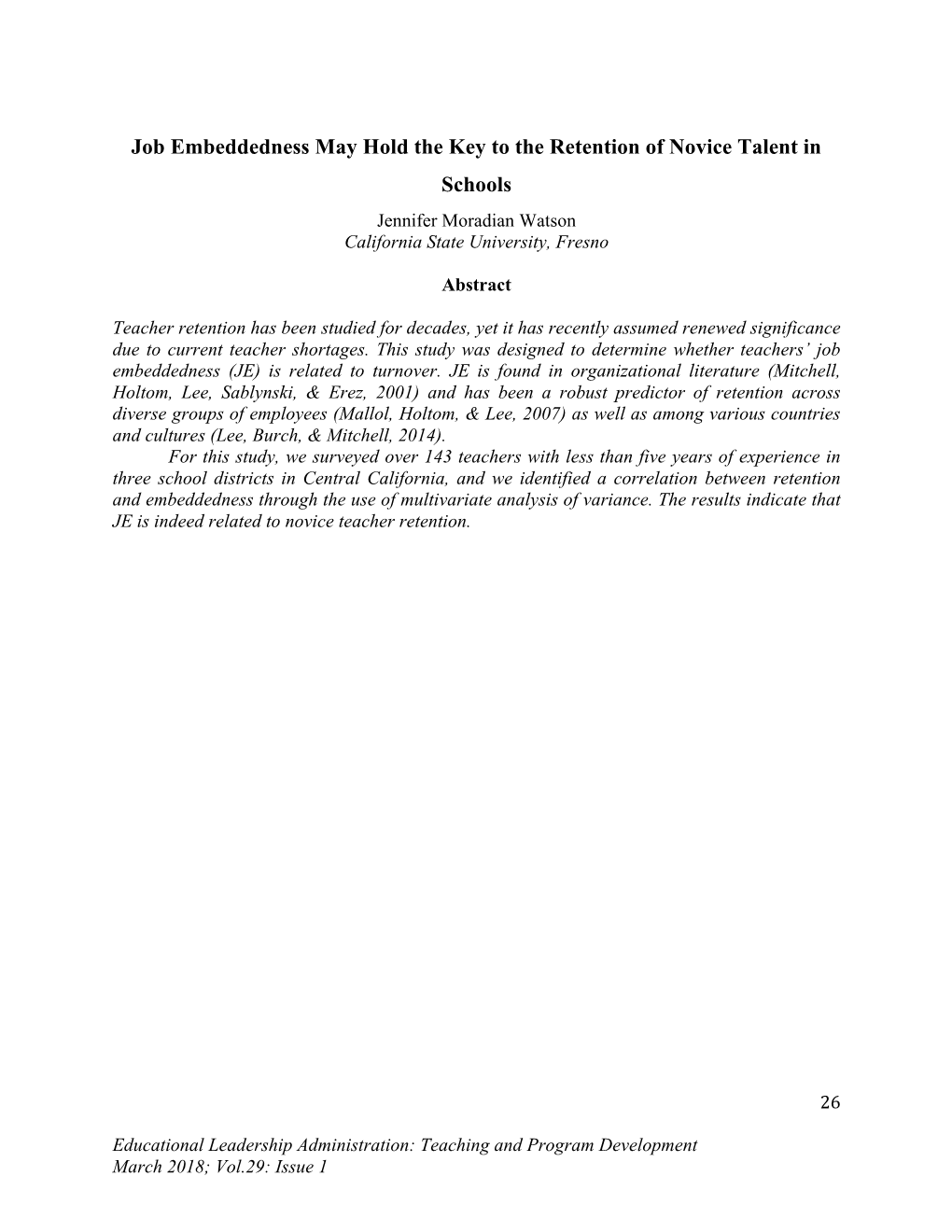 Job Embeddedness May Hold the Key to the Retention of Novice Talent in Schools Jennifer Moradian Watson California State University, Fresno